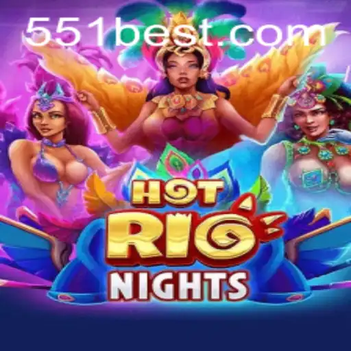 HotRioNights: A Captivating Casino Adventure at 551bet.COM